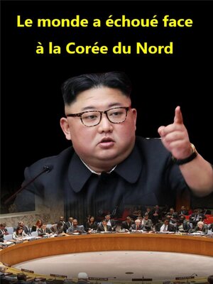 cover image of Le monde a échoué face à la Corée du Nord